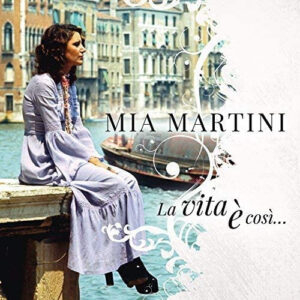 LA VITA E' COSI'... (MIA MARTINI BEST OF