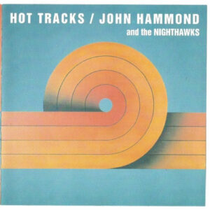 HOT TRACKS - HAMMOND JOHN NIGHTHAWKS