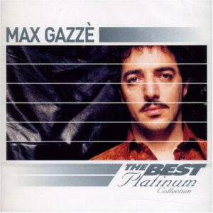 MAX GAZZE': THE BEST OF PLATINUM